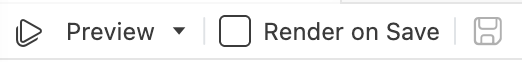The editor toolbar showing the Preview button, the Render on Save checkbox, and a floppy disc icon for save.
